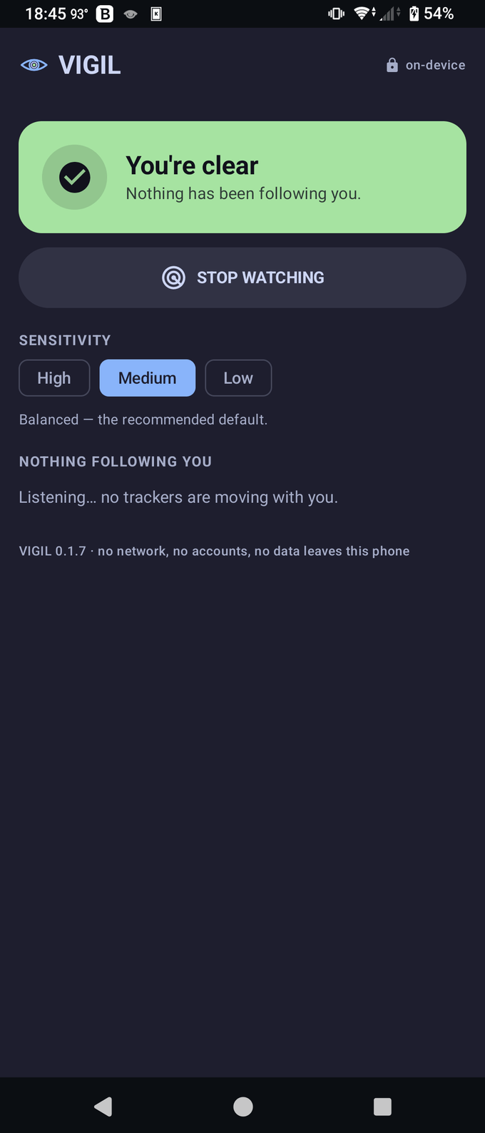 VIGIL main screen: a green "You're clear — nothing has been following you" card, a Stop Watching button, and a High/Medium/Low sensitivity selector.